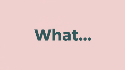the word "What..." in dark teal with light pink background